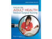 Focus on Adult Health Medical Surgical Nursing