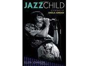 Jazz Child A Portrait of Sheila Jordan Studies in Jazz