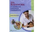 Spa Bodywork A Guide for Massage Therapists