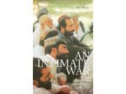An Intimate War An Oral History of the Helmand Conflict Hardcover