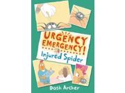 Injured Spider Urgency Emergency! Paperback