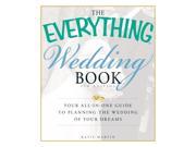 The Everything Wedding Book 4th Edition Your All in One Guide to Planning the Wedding of your Dreams Paperback