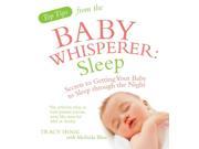Top Tips from the Baby Whisperer Sleep Secrets to Getting Your Baby to Sleep through the Night Paperback