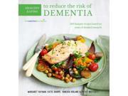 Healthy Eating to Reduce the Risk of Dementia 100 Fantastic Recipes Based on Extensive In depth Research in Association with the Waterloo Foundation Paperbac