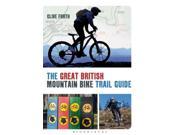 The Great British Mountain Bike Trail Guide Paperback
