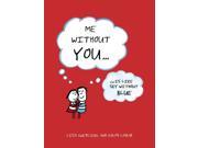 Me Without You ... Is Like Sky Without Blue Hardcover