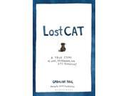Lost Cat A True Story of Love Desperation and GPS Technology Hardcover