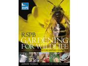 RSPB Gardening for Wildlife A Complete Guide to Nature friendly Gardening Hardcover