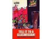 Tell it to a Glaswegian! Paperback