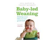 Baby led Weaning Helping Your Baby to Love Good Food Paperback