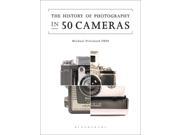 The History of Photography in 50 Cameras Paperback