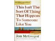 This Isn t The Sort Of Thing That Happens To Someone Like You Paperback