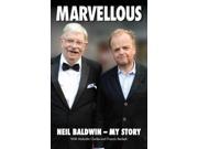 Marvellous Neil Baldwin My Story Hardcover