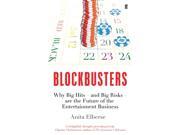 Blockbusters Why Big Hits and Big Risks are the Future of the Entertainment Business Paperback