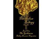The Patokafus Trilogy Book I The Goldstone Book One the Goldstone Bk. 1 Paperback