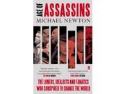 Age of Assassins The Loners Idealists and Fanatics Who Conspired to Change the World Paperback