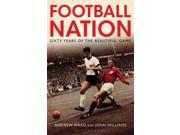 Football Nation Sixty Years of the Beautiful Game Paperback