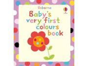 Baby s Very First Book of Colours Board book