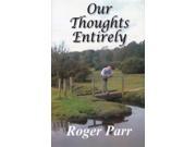 Our Thoughts Entirely Hardcover