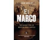 El Narco The Bloody Rise of Mexican Drug Cartels Paperback