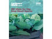 Gardeners World 101 Ideas for Veg from Small Spaces Paperback