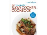 The Complete Slow Cooker Cookbook Over 200 Delicious Easy Recipes Paperback