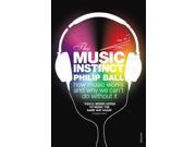 The Music Instinct How Music Works and Why We Can t Do Without It Paperback