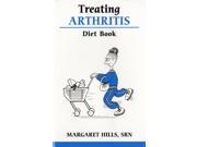 Treating Arthritis Diet Book Paperback