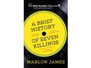 A Brief History of Seven Killings WINNER of the Man Booker Prize 2015 Paperback
