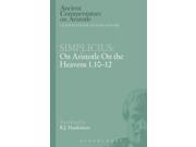 Simplicius On Aristotle On the Heavens 1.10 12 Ancient Commentators on Aristotle Paperback