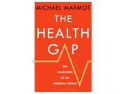 The Health Gap The Challenge of an Unequal World Hardcover