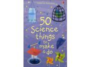 50 Science Things to Make and Do Spiral bound