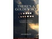 There s a Golden Sky How twenty years of the Premier League has changed football forever Wisden Sports Writing Hardcover