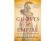 Ghosts of Empire Britain s Legacies in the Modern World Paperback