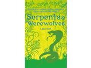 Serpents and Werewolves Tales of Animal Shape shifters from Around the World Hardcover