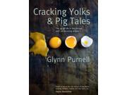 Cracking Yolks Pig Tales The lid off life in the kitchen with 110 stunning recipes Hardcover