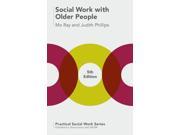 Social Work with Older People Practical Social Work Series Paperback