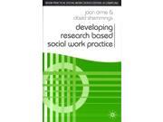 Developing Research Based Social Work Practice Practical Social Work Series Paperback