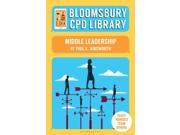 Bloomsbury CPD Library Becoming a middle leader Paperback