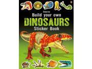 Build Your Own Dinosaurs Sticker Book Build Your Own Sticker Books Paperback
