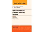 Endoscopic Cranial Base and Pituitary Surgery An Issue of Otolaryngologic Clinics of North America 1e The Clinics Surgery Hardcover