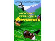 Mocha s Peruvian Adventure Paperback