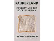 Pauperland Poverty and the Poor in Britain Paperback