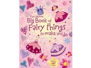 Big Book of Fairy Things to Make and Do Usborne Activities Paperback