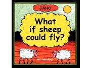 What If Sheep Could Fly? Paperback