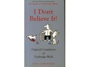 I Don t Believe it! Letters of Complaint from Middle England Hardcover
