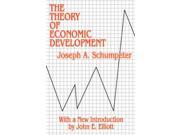 Theory of Economic Development Social Science Classics Series Reprint