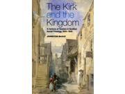 The Kirk and the Kingdom A Century of Tension in Scottish Social Theology 1830 1929 Paperback
