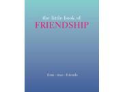 The Little Book of Friendship The Little Books Hardcover