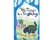 Ten Trees and a Truffle Dog Sniffing Out the Perfect Plot in Provence Paperback